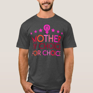 Camiseta Mãe Por Escolha Para Os Direitos Feministas Escolh