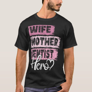 Camiseta Mãe profissional heroína mãe Dentista