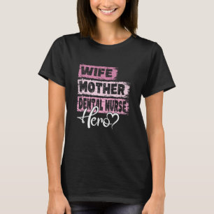 Camiseta Mãe profissional heroína mãe Enfermeira Dentária