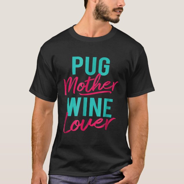 Camiseta Mãe Pug Amante do Vinho (Frente)