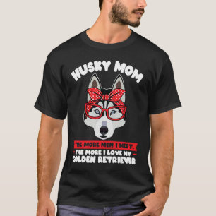 Camiseta Mãe rouco, quanto mais homens eu conheço mãe rouco