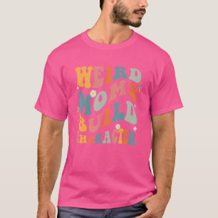 Camiseta Mãe Sarcástica Diz Caráter Estranho De Construção