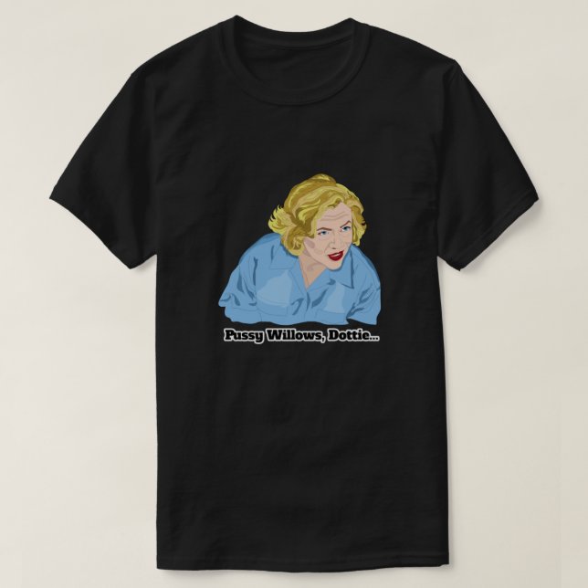 Camiseta Mãe Serial Pussy Willows, Dottie.. Feita (Frente do Design)