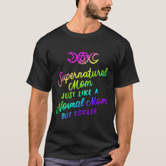 Camiseta Mãe sobrenatural como uma mãe normal, mas mais leg