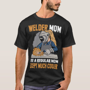Camiseta Mãe Soldadora Como Uma Mãe Normal Exceto Muito Mai