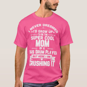 Camiseta Mãe Super Legal De Um Jogador De Tambor De Baixo M