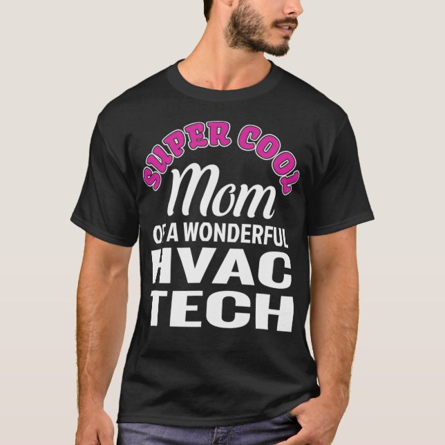 Camiseta Mãe super Legal do HVAC Tech Engraçado Presente  (Frente)