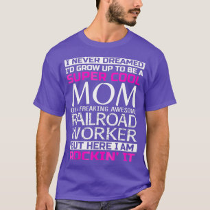 Camiseta Mãe Super Legal do Trabalhador de Caminho de Ferr
