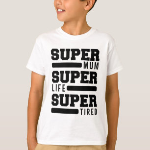 Camiseta Mãe Super Life Super Cansado Dia de as mães Encant