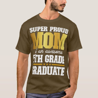 Camiseta Mãe Super Orgulhosa de um Formando 5 de Grau 2 Inc