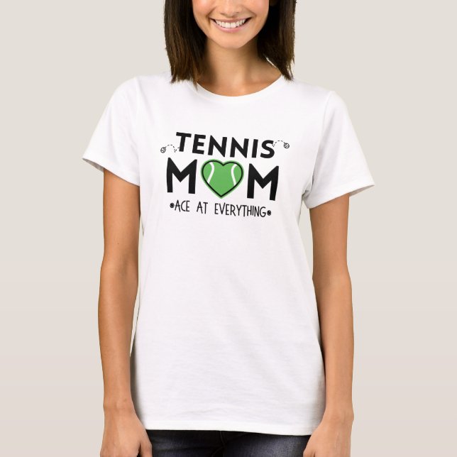Camiseta Mãe tênis: Ace em tudo - Bola Tênis do Coração (Frente)