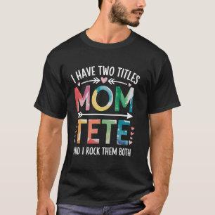 Camiseta Mãe Tete Presente Engraçado do Dia das Mães Mãe