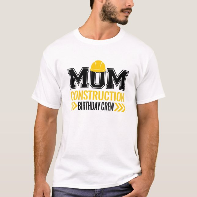 Camiseta Mãe Tripulação de Aniversário 1Rua Construção de A (Frente)