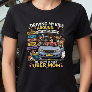 Camiseta Mãe Uber Engraçado Mais Um Dia Dirigindo
