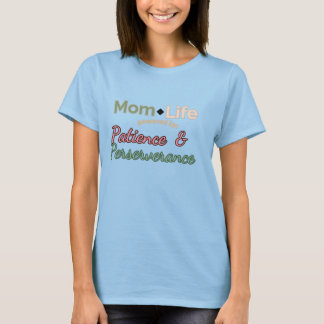 Camiseta Mãe Vida: Acionada pela Paciência e Perseverança