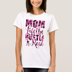 Camiseta Mãe Vida O Hustle É Real - Dia de as mães