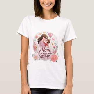 Camiseta Mãe, Você É Minha Casa - Dia de as mães Especial