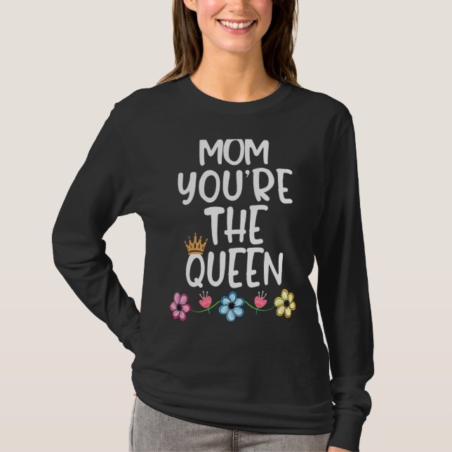 Camiseta Mãe, você é o Dia de as mães da Rainha (Frente)