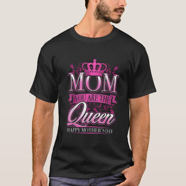 Camiseta Mãe, Você É O Dia de as mães Gráfico Rosa Rainha (Frente)