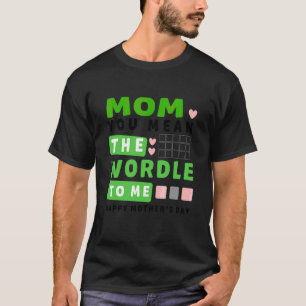 Camiseta Mãe Você Quer Dizer O Mundo Para Mim Feliz Dia de
