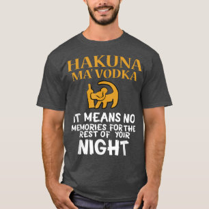 Camiseta MÃE VODKA, FUNNY HAKUNA, Damos uma citação: