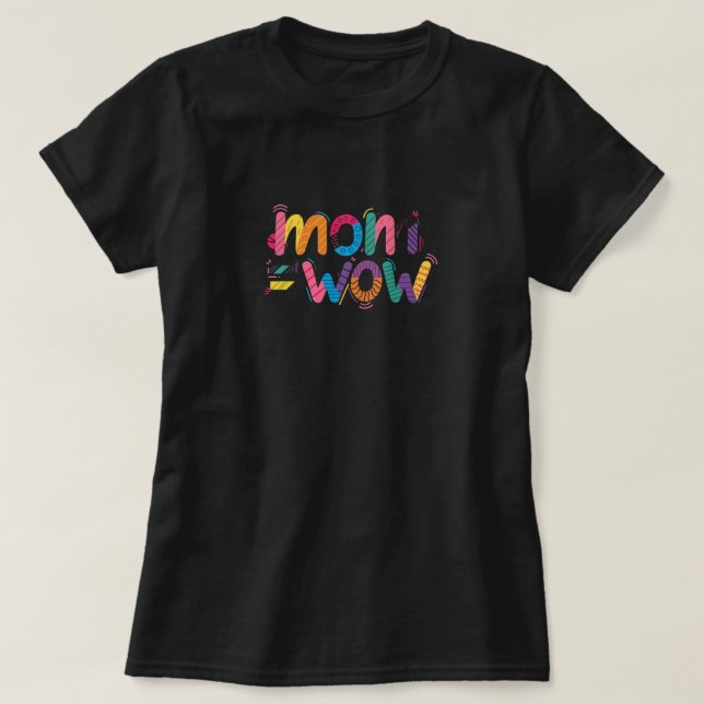 Camiseta Mãe = WoW - Prova de que as mães são incríveis (Frente do Design)