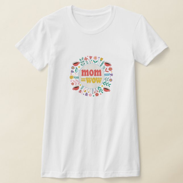 Camiseta Mãe = WoW - Prova de que as mães são incríveis (Postura )