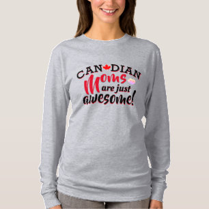 Camiseta Mães canadenses são simplesmente incríveis