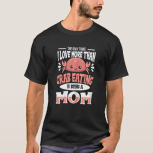 Camiseta Mães Caranguejo Comendo Cota Para Um Caranguejo Co