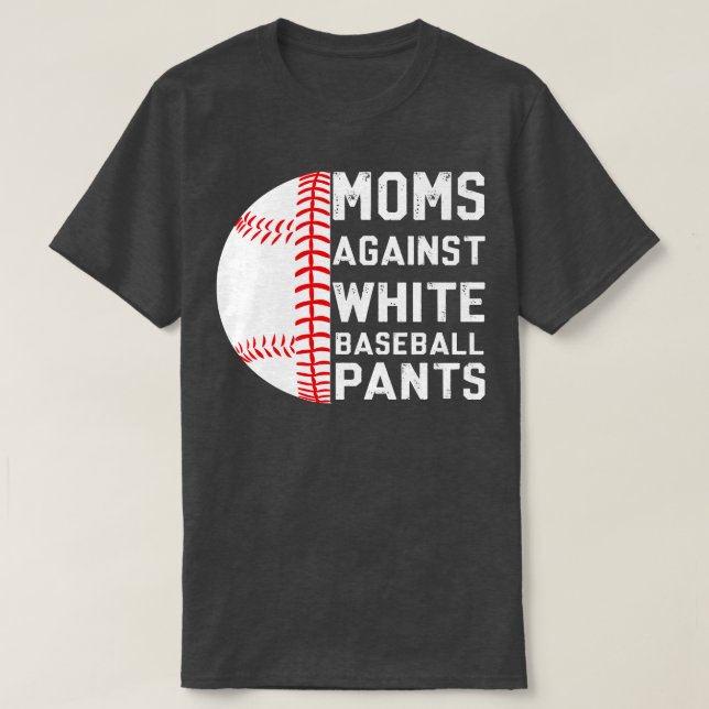 Camiseta Mães Contra Calças Brancas De Baseball (Frente do Design)