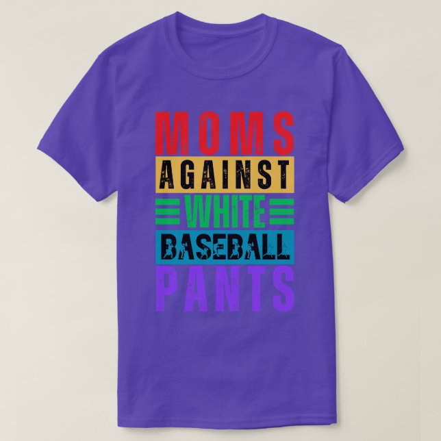 Camiseta Mães Contra Calças Brancas De Baseball 11 (Frente do Design)