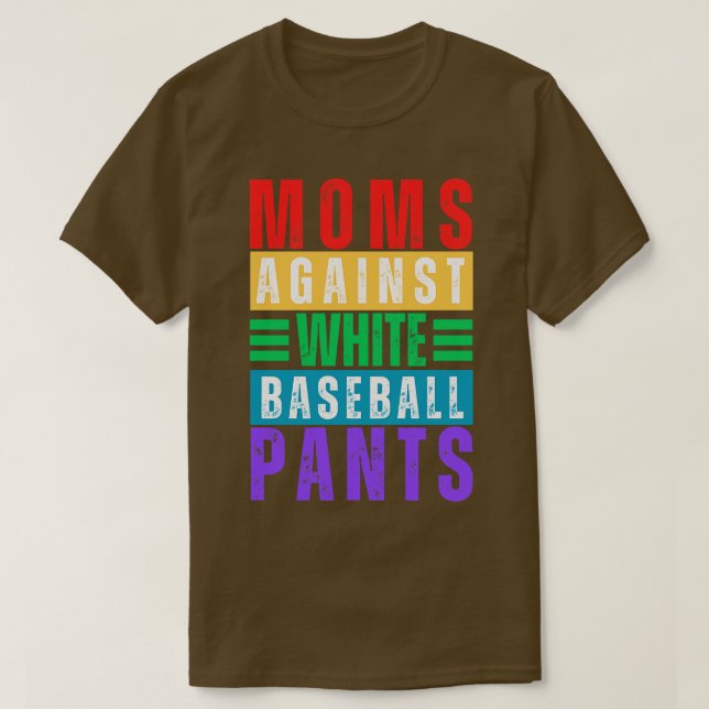 Camiseta Mães Contra Calças Brancas De Baseball 15 (Frente do Design)