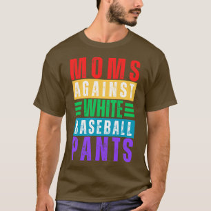 Camiseta Mães Contra Calças Brancas De Baseball 15