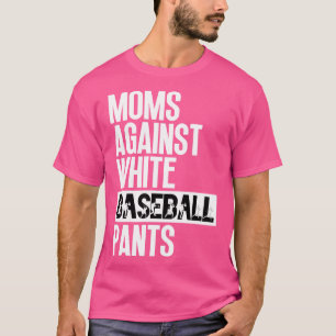 Camiseta Mães contra Calças Brancas de Baseball 26