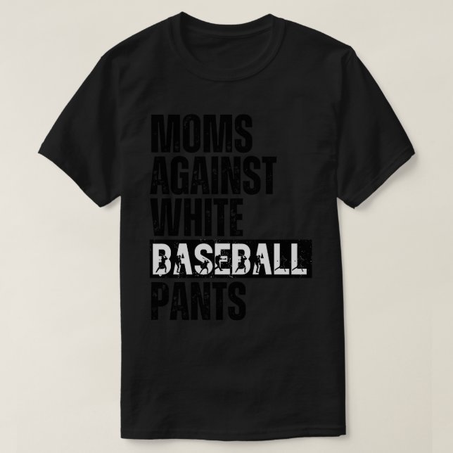 Camiseta Mães Contra Calças Brancas De Baseball 27 (Frente do Design)