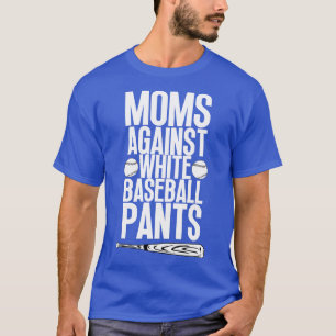 Camiseta Mães Contra Calças Brancas De Baseball 34