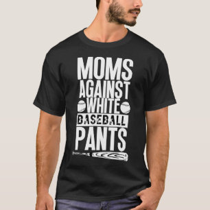 Camiseta Mães Contra Calças Brancas De Baseball 35