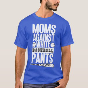 Camiseta Mães Contra Calças Brancas De Baseball 36