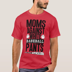 Camiseta Mães Contra Calças Brancas De Baseball 37