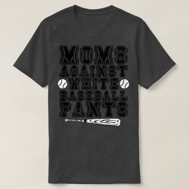 Camiseta Mães Contra Calças Brancas De Baseball 4 (Frente do Design)