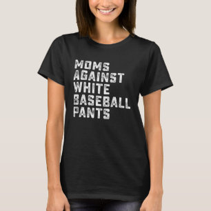 Camiseta Mães Contra Calças Brancas De Baseball 5