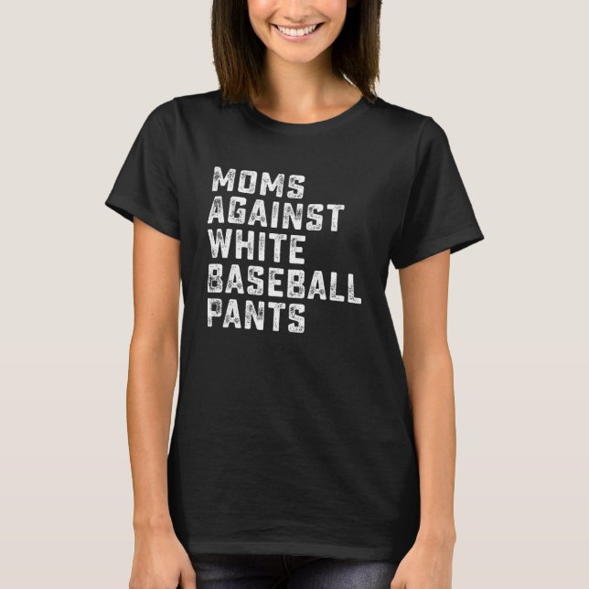 Camiseta Mães Contra Calças Brancas De Baseball 5 (Frente)