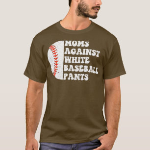 Camiseta Mães Contra Calças Brancas De Baseball 5