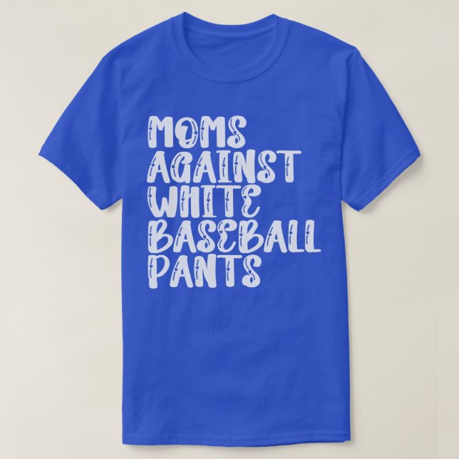 Camiseta Mães Contra Calças Brancas De Baseball 7 (Frente do Design)