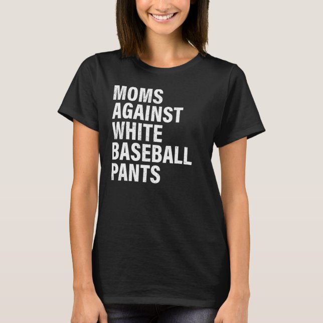 Camiseta Mães Contra Calças Brancas De Baseball Mãe 1 (Frente)