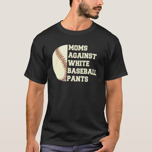 Camiseta Mães Contra Calças Brancas de Baseball Mulher Dize (Frente)