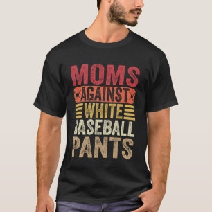 Camiseta Mães Contra Calças Brancas de Baseball Mulheres Hu