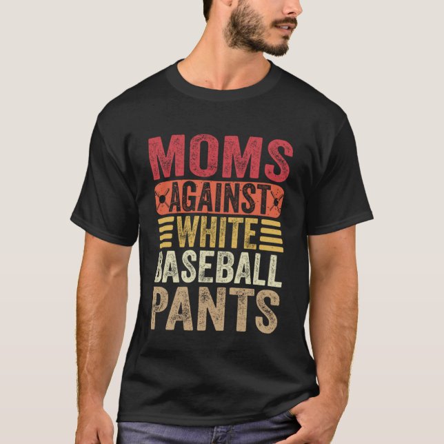 Camiseta Mães Contra Calças Brancas de Baseball Mulheres Hu (Frente)