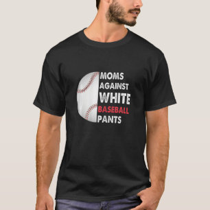 Camiseta Mães Contra Calças de Beisebol Brancas Mãe de Bei