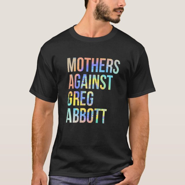 Camiseta Mães contra Greg Abbott Texas Anti Abbott Tie (Frente)